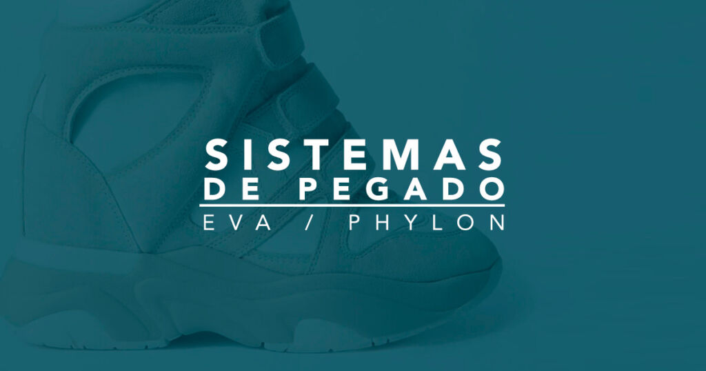 Sistemas de pegado de EVA/PHYLON