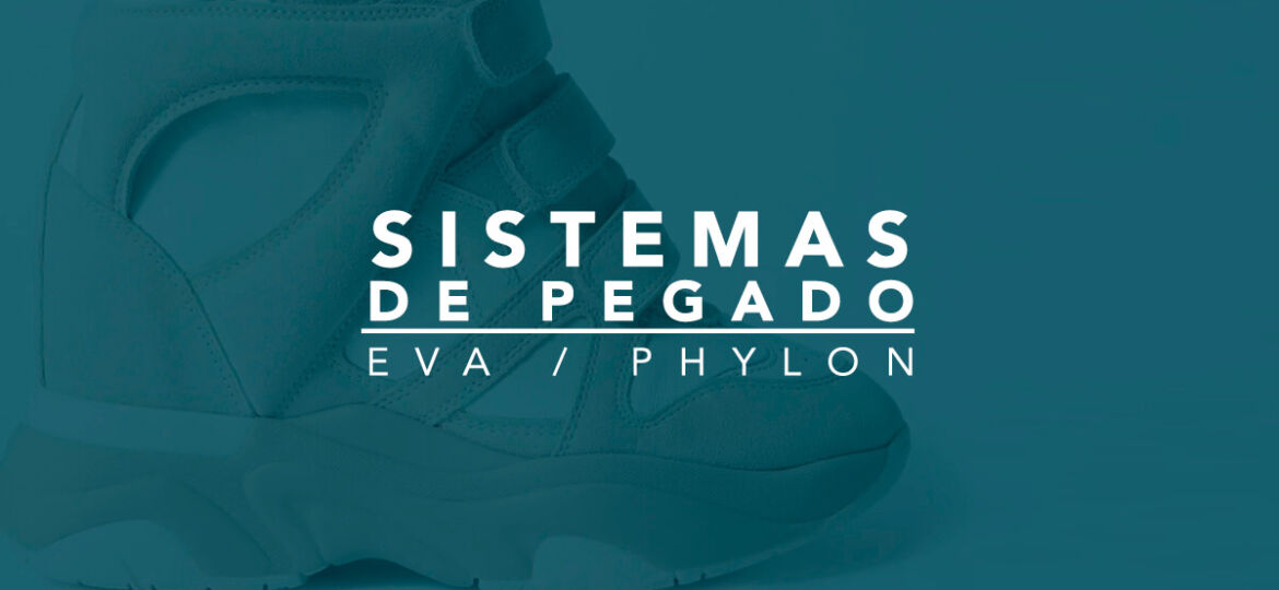 Sistemas de pegado de EVA/PHYLON